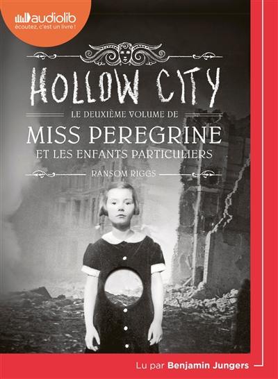 Miss Peregrine et les enfants particuliers. Vol. 2. Hollow city