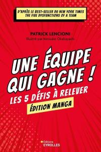 Une équipe qui gagne ! : le manga : les 5 défis à relever