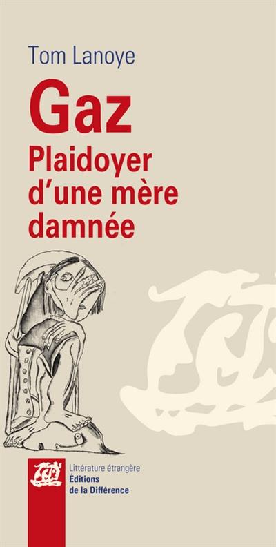 Gaz, plaidoyer d'une mère damnée