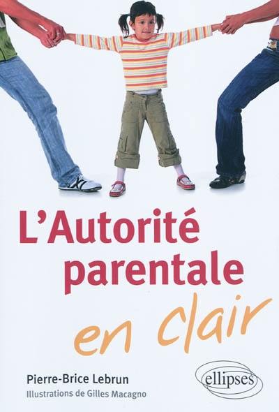 L'autorité parentale en clair