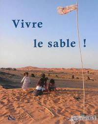 Techniques & culture, n° 61. Vivre le sable ! : corps, matière et sociétés