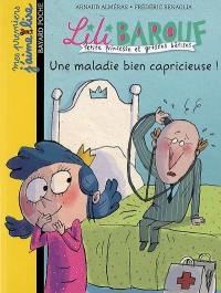 Lili Barouf : petite princesse et grosses bêtises. Une maladie bien capricieuse !