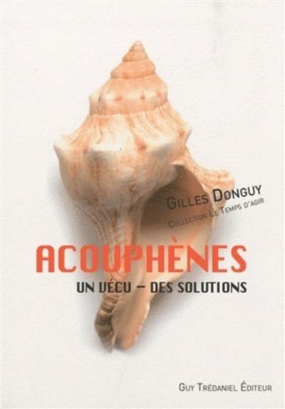 Acouphènes : un vécu, des solutions