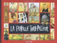 La famille Tord-Pilleur : la véritable histoire d'une famille de bourreaux