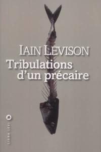 Tribulations d'un précaire : récit