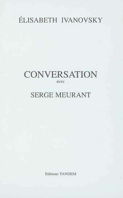 Conversation avec Serge Meurant