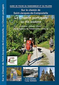 Lisbonne, Fatima, Coimbra, Porto, Pontevedra, Saint-Jacques-de-Compostelle : itinéraire pour pèlerins et randonneurs à pied : itinéraire à suivre, commerces, hébergements et histoire du chemin de Saint-Jacques