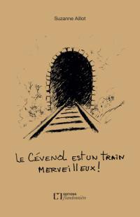 Le Cévenol est un train merveilleux !