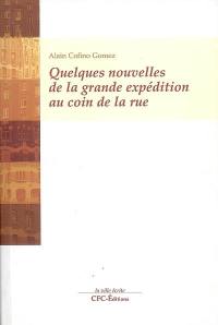 Quelques nouvelles de la grande expédition au coin de la rue