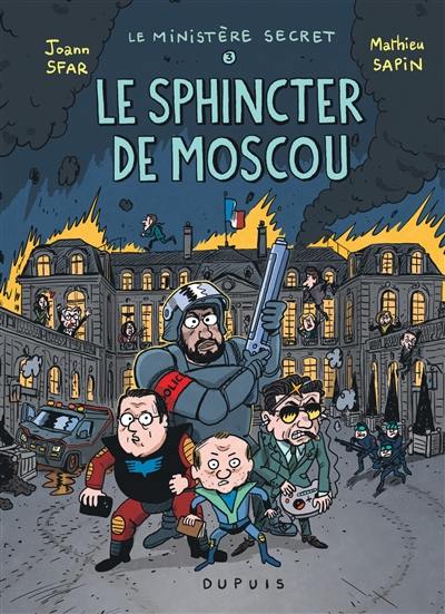 Le ministère secret. Vol. 3. Le sphincter de Moscou