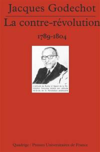 La Contre-Révolution : 1789-1804
