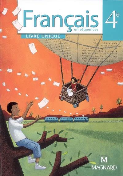 Français en séquences, 4e : livre unique