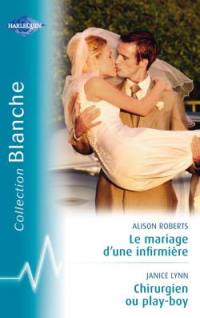 Le mariage d'une infirmière. Chirurgien ou play-boy