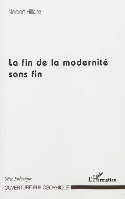 La fin de la modernité sans fin