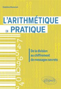 L'arithmétique en pratique : de la division au chiffrement de messages secrets