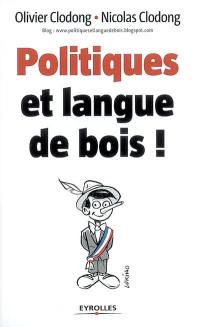 Politiques et langue de bois !