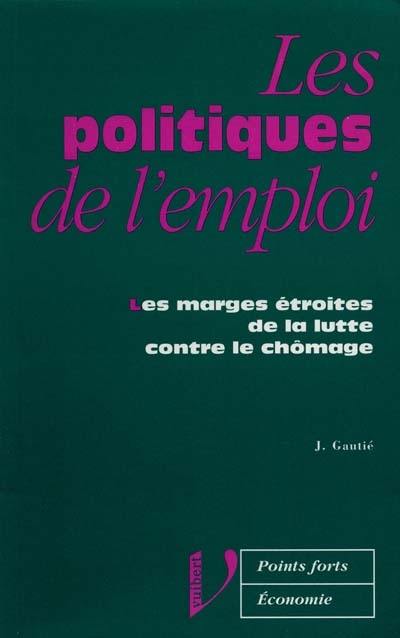 Les Politiques de l'emploi : les marges étroites de la lutte contre le chômage