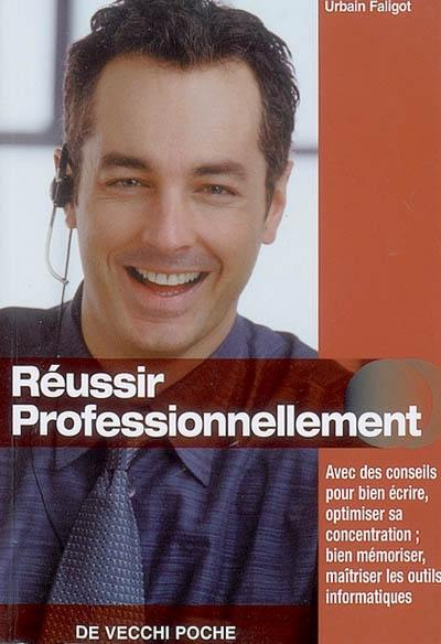 Réussir professionnellement Réussir professionnellement