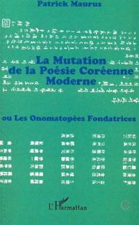 La mutation de la poésie coréenne moderne ou Les onomatopées fondatrices