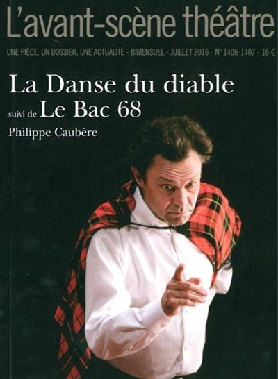 Avant-scène théâtre (L'), n° 1406-1407. La danse du diable. Le bac 68