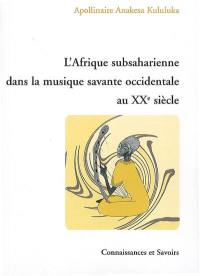 L'Afrique subsaharienne dans la musique savante occidentale au XXe siècle