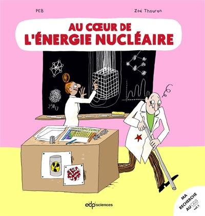 Au coeur de l'énergie nucléaire