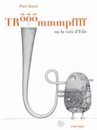 Trööömmmpffff ou La voix d'Elie