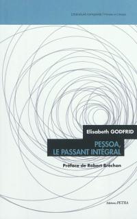 Pessoa, le passant intégral : essai