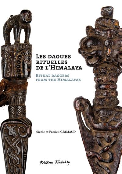 Les dagues rituelles de l'Himalaya. Ritual daggers from the Himalayas