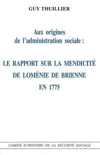 Aux origines de l'administration sociale : le rapport sur la mendicité de Loménie de Brienne en 1775