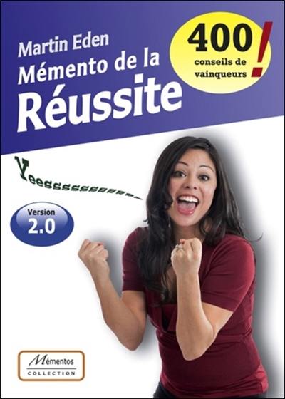 Mémento de la réussite : 400 conseils de vainqueurs !