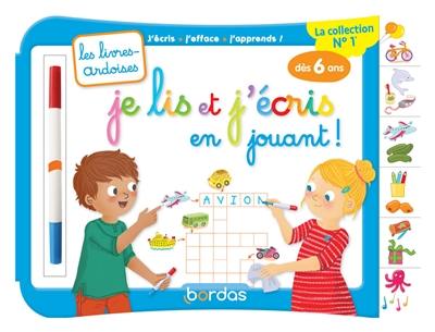 Je lis et j'écris en jouant ! : j'écris, j'efface, j'apprends : dès 6 ans