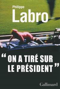 On a tiré sur le Président