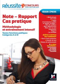 Note, rapport, cas pratique : méthodologie et entraînement intensif : toutes fonctions publiques, catégories A et B