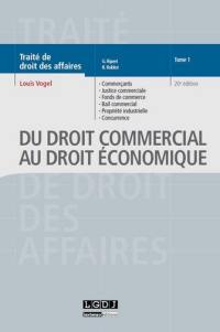 Traité de droit des affaires. Vol. 1-1. Du droit commercial au droit économique : commerçants, justice commerciale, fonds de commerce, bail commercial, propriété industrielle, concurrence déloyale, transparence tarifaire, pratiques restrictives, ententes, abus de domination, procédure de la concurrence, concentrations