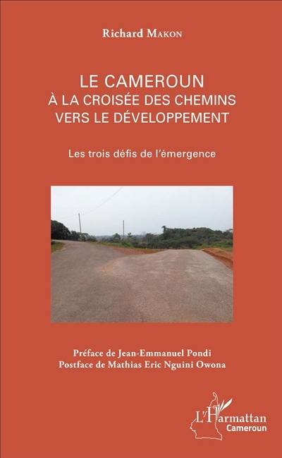 Le Cameroun : à la croisée des chemins vers le développement : les trois défis de l'émergence