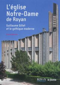 L'église Notre-Dame de Royan : Guillaume Gillet et le gothique moderne