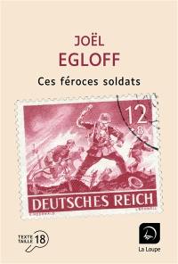 Ces féroces soldats