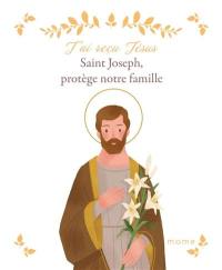 Saint Joseph, protège notre famille