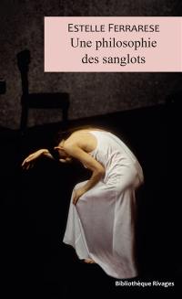 Une philosophie des sanglots