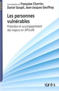 Les personnes vulnérables : protection et accompagnement des majeurs en difficulté