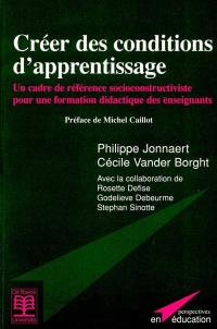 Créer des conditions d'apprentissage : un cadre de référence socioconstructiviste pour une formation didactique des enseignants