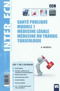 Santé publique module 1 : médecine légale, médecine du travail, toxicologie