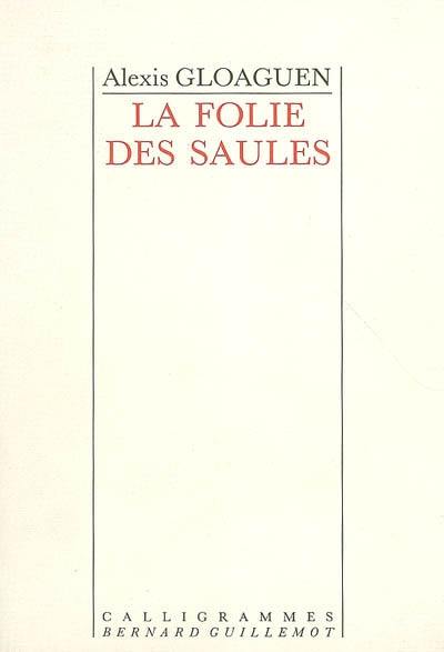 La folie des saules : récits