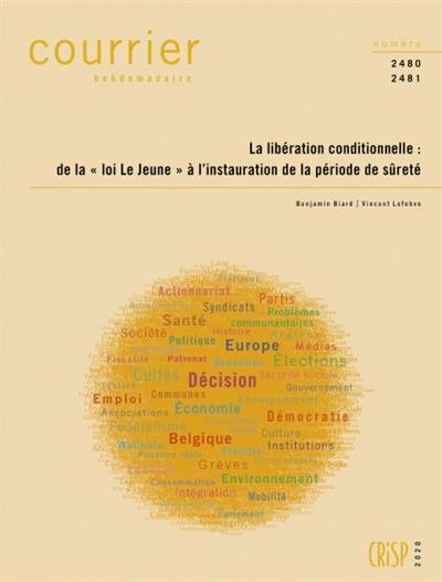 Courrier hebdomadaire, n° 2480-2481. La libération conditionnelle : de la loi Le Jeune à l'instauration de la période de sûreté