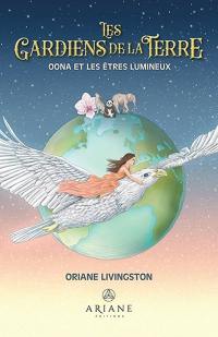 Les Gardiens de la Terre : Oona et les êtres lumineux