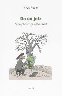 Do ùn jetz : Scheenheite vùn ùnsrer Welt