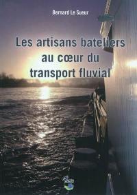 Les artisans bateliers au cœur du transport fluvial