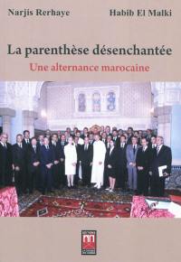 La parenthèse désenchantée : une alternance marocaine : conversations