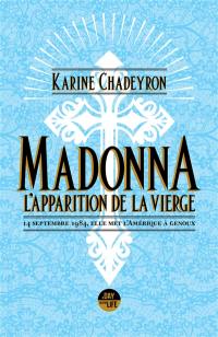 Madonna : l'apparition de la vierge : 14 septembre 1984, elle met l'Amérique à genoux